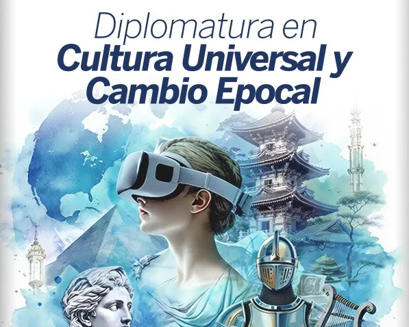 Diplomatura en Cultura Universal y Cambio Epocal |  ¡Comenzá en octubre!