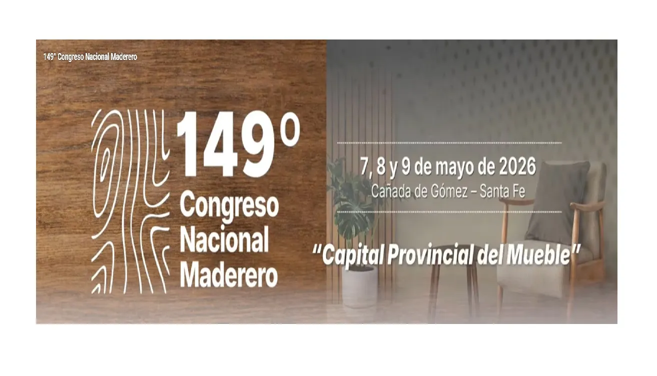 DISEÑO E IDENTIDAD PARA EL MUEBLE ARGENTINO, MÁS CONSTRUCCIÓN CON MADERA Y COMPETITIVIDAD PYME: LA AGENDA DEL 149° CONGRESO MADERERO DE FAIMA