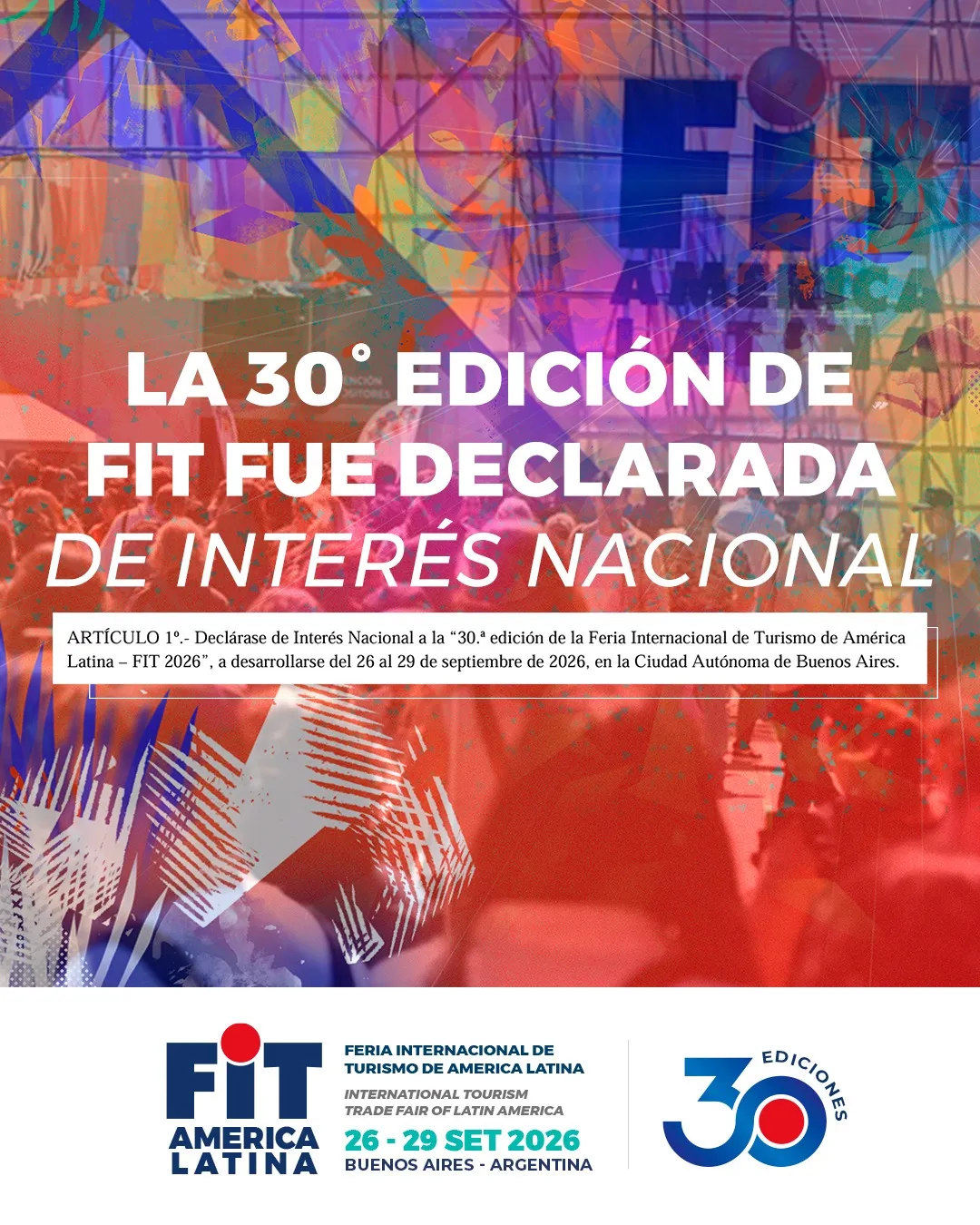 FIT 2026 DECLARADA DE INTERES NACIONAL: LA FERIA INTERNACIONAL DE TURISMO CELEBRA SUS 30 EDICIONES