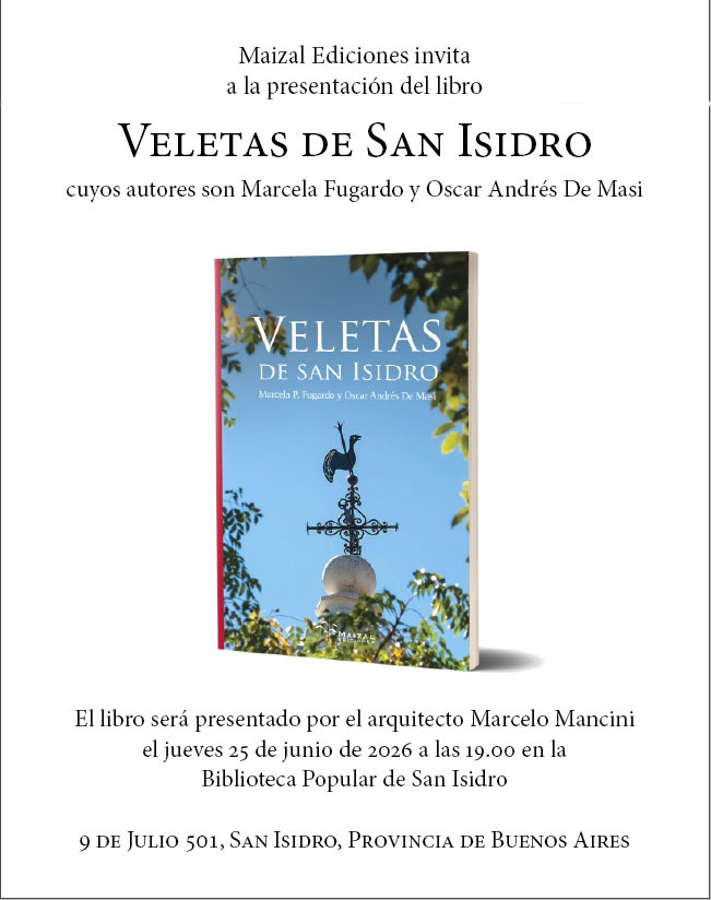 LAS VELETAS DE SAN ISIDRO, ADORNO Y EQUIPAMIENTO DEL PAISAJE URBANO. UN RELEVAMIENTO RAZONADO Y CRÌTICO POR M.FUGARDO y O.A. DE MASI