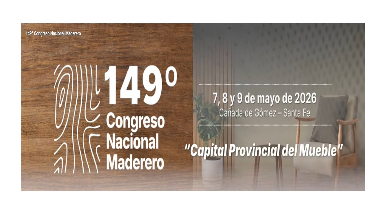 DISEÑO E IDENTIDAD PARA EL MUEBLE ARGENTINO, MÁS CONSTRUCCIÓN CON MADERA Y COMPETITIVIDAD PYME: LA AGENDA DEL 149° CONGRESO MADERERO DE FAIMA