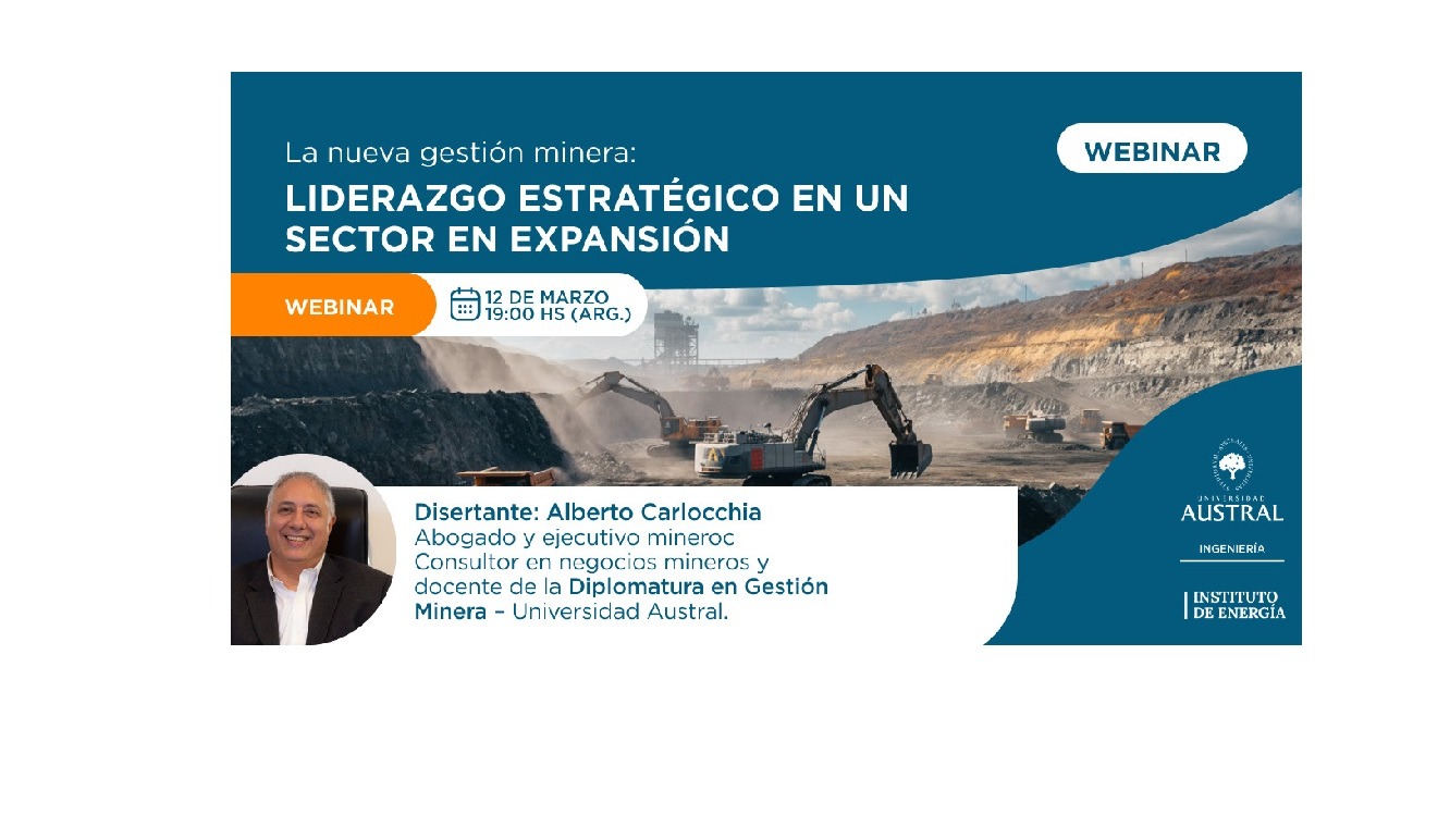 ¿Estás listo para liderar la minería que viene? Sumate al Webinar de la Diplomatura en Gestión Minera 2026.
