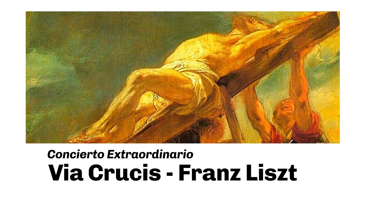 Concierto extraordinario: Vía Crucis de Franz Liszt